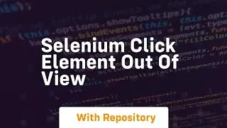 selenium click element out of view
