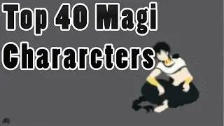 Top 40 Strongest Magi Chararcters (Magi)