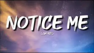 Notice me Luh Kel Lyrics