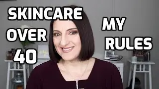Skincare Over 40 - My Rules, Part 1