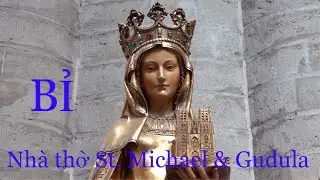 BỈ - NH&Agrave; THỜ ST. MICHAEL & GUDULA / CHƠI Đ&Acirc;U & ĂN G&Igrave; Ở BRUSSELS BỈ? WHAT TO DO & TO EAT IN BRUSSELS?