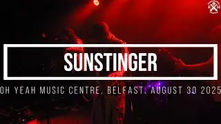 Sunstinger. Oh Yeah Music Centre, Belfast. August 30 2025