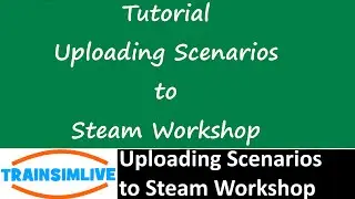Обучающее видео по игре Train Simulator 2016 &mdash; Загрузка сценариев в мастерскую Steam
