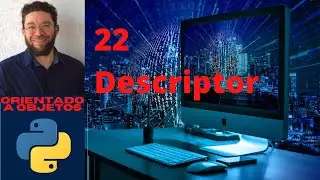 Descriptor - 23 - Python Orientado a objetos
