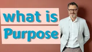 Purpose | Meaning of purpose