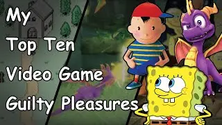 My Top Ten Video Game Guilty Pleasures