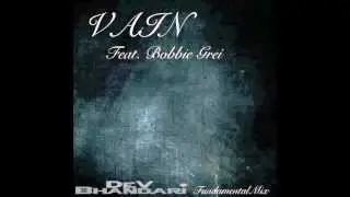 VAIN - Feat Bobbie Grei (Dev Bhandari Fundamental Remix)