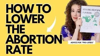 How to Reduce Abortion Rates (Advice for Anti-Abortion Activists)