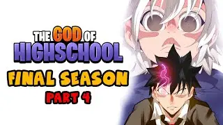 THE FULL GOD OF HIGH SCHOOL 'THE FINAL SEASON' PART 4