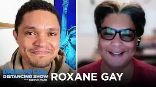 Roxane Gay - How to Help People Directly During Coronavirus | The Daily Social Distancing Show