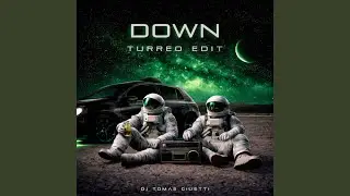 Down (Turreo Edit)