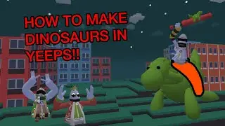 HOW TO MAKE DINOSAURS IN @YeepsVR_ 