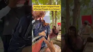 Hadiqa Kiyani Helped Flood Affected People In A School #shortsfeed#hadiqakiyaani#viralshorts