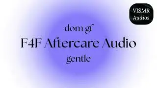 F4F F4A Girlfriend Aftercare audio [gentle] [asmr] [dom] [sub]