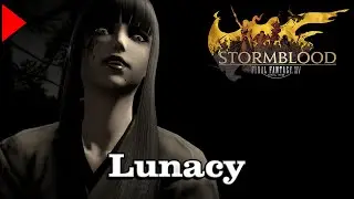 🎼 Lunacy (𝐄𝐱𝐭𝐞𝐧𝐝𝐞𝐝) 🎼 - Final Fantasy XIV