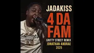 🔥 Jadakiss &ndash; &ldquo;4 Da Fam&rdquo; (Gritty Street Remix) | Jonathan Andrae 2025