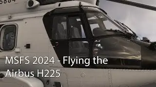 MSFS 2024 - Flying the Airbus H225