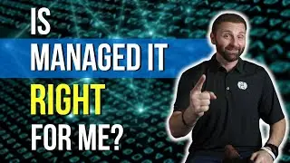 Part 4: Everything You Ever Wanted To Know About Managed IT - Is Managed IT Right For Me?