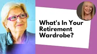 What&rsquo;s In Your Retirement Wardrobe?