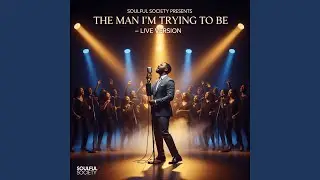 The Man I'm Trying To Be (Live)