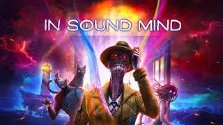 In Sound Mind - Part 3 - THE DARKNESS WILL GET YOU