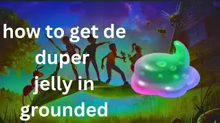How to get de duper jelly in grounded ( Must be on ng+)