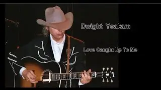 Dwight Yoakam ~  