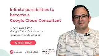 Meet David Pinto, Google Cloud Consultant at Devoteam G Cloud Spain