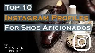 Top 10 Instagram Accounts for Shoe Aficionados