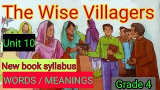 Grade 4| The Wise Villagers | Unit 10 | Words/Meanings