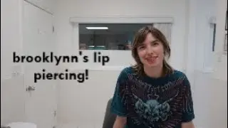 Brooklynns lip piercing
