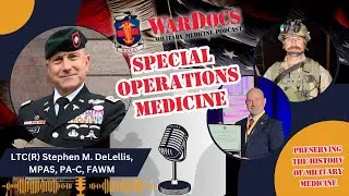 Inside Special Operations Medicine  | LTC(R) STEPHEN M. DeLELLIS, MPAS, PA-C, FAWM
