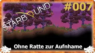Starbound Together #007 Glad Giraffe ► Ohne Ratte zur Aufnhame 🐲 Let&acute;s Play Starbound