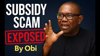 Peter Obi Exposes Nigeria's Fuel Subsidy Scam