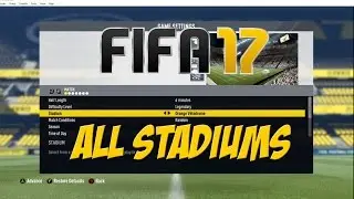 FIFA 17 - All Stadiums!
