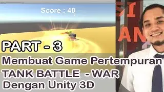 Pengenalan Unity 3D Membuat Game Tank War Part 3 - Belajar Teknik Collision Detection
