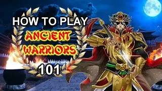 HOW TO PLAY ANCIENT WARRIORS 101