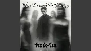 Where To Search For Your Love (Help Me God Mix)