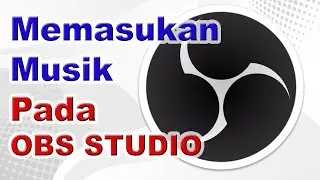 Cara Memasukan Musik Ke Obs / Cara Memutar Musik Di Obs - How To Put Music On Obs