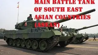 Main Battle Tanks Of South East Asia (ASEAN) Countries