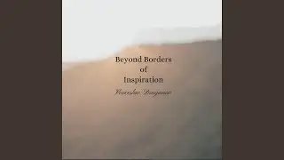 Beyond Borders Of Inspiration