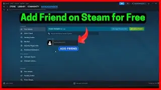 How to add friends on steam for free (2026) - Full Guide