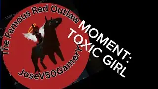 Moments in Josev50 history:toxic girl