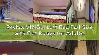 Review VINGLI Loft Bed Full Size with Flat Rungs for Adults, Kids and Young Teens, No Box Spring Req