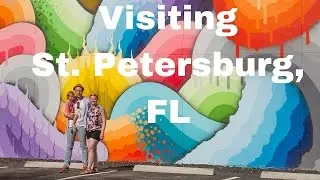 Visiting St. Petersburg, FL