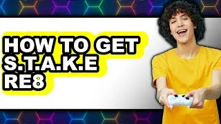How to Get S.t.a.k.e Re8 (full Guide)