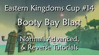 Eastern Kingdoms Cup #14 - Booty Bay Blast - All Difficulties