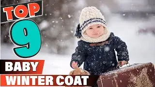 Best Baby Winter Coat In 2022 - Top 10 Baby Winter Coats Review