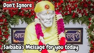 Saibaba's Message to you- Don't Ignore