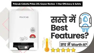 Polycab Celestia Prime 25L Geyser Review- 5 Star Efficiency & Safety | Review in Hindi | Features
